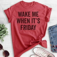 Wake Me When It ' s Friday póló, Unise Női Férfi Ing, lusta fáradt póló, hétvégi alkalmi péntek póló, Heather Red,