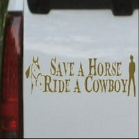 Save a Horse Ride egy Cowboy autó vagy teherautó ablak Laptop matrica matrica arany 10in 2in